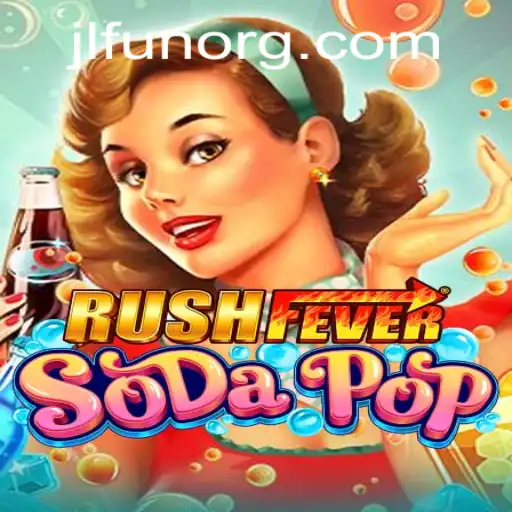RushFeverSodaPop: A Refreshing Gaming Sensation with a Twist of JLFUN